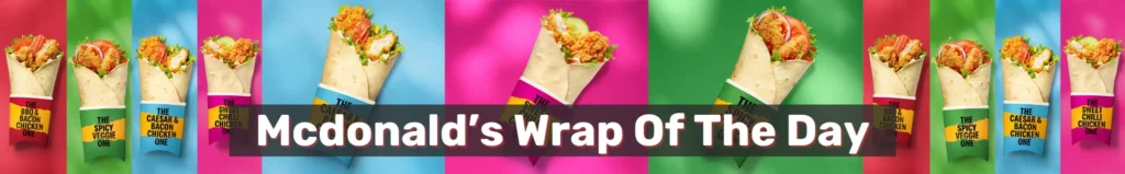 Mcdonald’s Wrap Of The Day UK