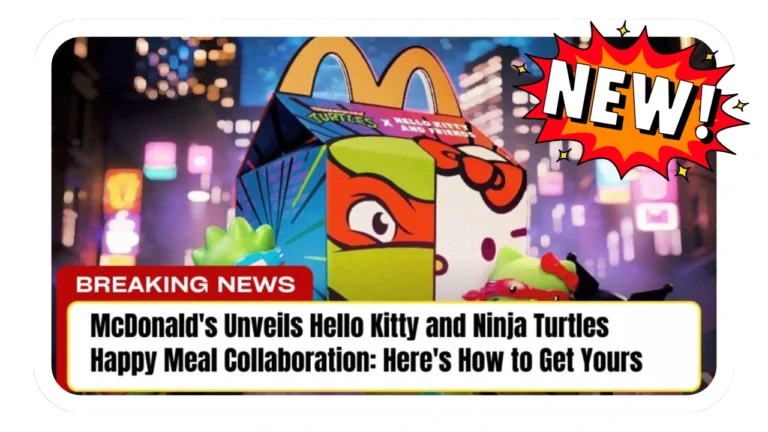 McDonald’s Unveils Hello Kitty and Ninja Turtles Happy Meal Collaboration: Here’s How to Get Yours